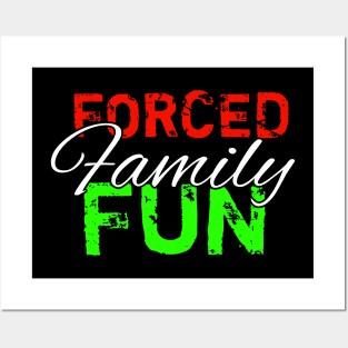 Forced Family Fun Posters and Art